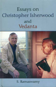 Essays on Christopher Isherwood and Vedanta