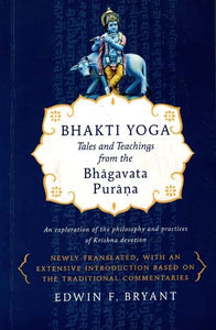 Bhakti Yoga - Tales and Teachings from the Bhagavata Purana