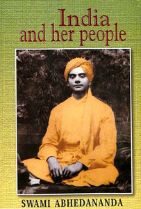 India and Her People (A Study in The Social, Political , Educational, Cultural and Religious Conditions of India)