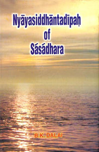 Nyayasiddhantadipah of Sasadhara (Containing the Text English Translation and Critical Study of The First Five Vadas)