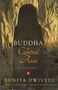 Buddha in Central Asia - A Travelogue