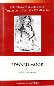 Edward Moor (Founders and Guardians of The Asiatic Society of Mumbai)