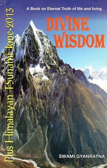 Divine Wisdom - A Book on Eternal Truth of Life and Living