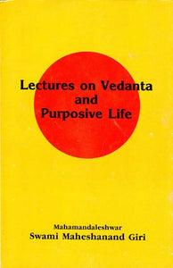 Lectures on Vedanta and Purposive Life (An Old and Rare Book)