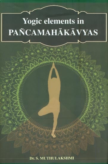 Yogic Elements in Pancamahakavyas