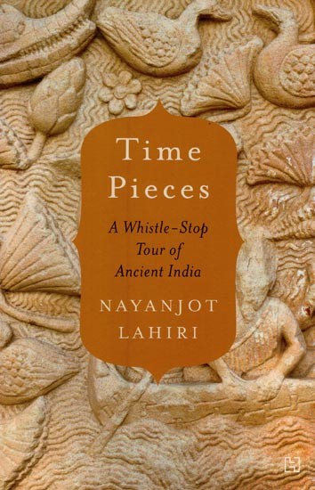 Time Pieces (A Whistle-Stop Tour of Ancient India)