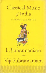 Classical Music of India: A Practial Guide (With Notations)