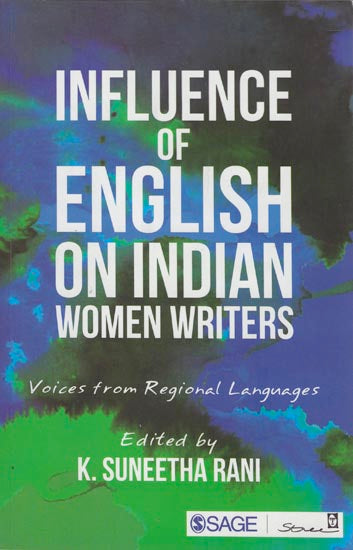 Influence of English on India Women Writers: Voices from Regional Languages