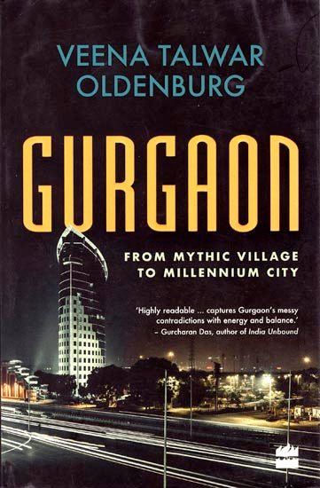 Gurgaon: From Mythic Village to Millennium City