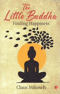 The Little Buddha: Finding Happiness