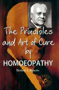 The Principles and Art of Cure by Homoeopathy