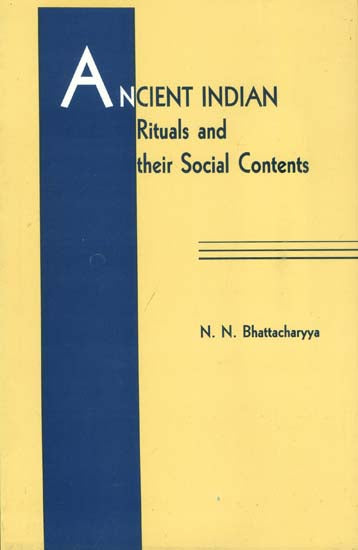 Ancient Indian Rituals and Their Social Contents