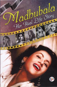 Madhubala (Her Real Life Story)