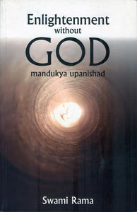 Enlightenment Without GOD (Mandukya Upanishad)