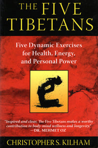 The Five Tibetans (Five Dynamic Exercises for Health, Energy, and Personal Power)