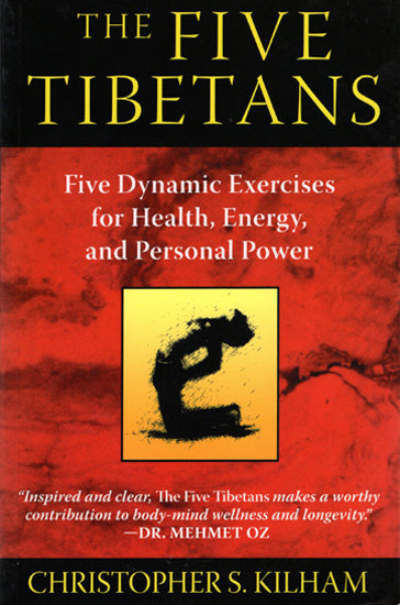 The Five Tibetans (Five Dynamic Exercises for Health, Energy, and Personal Power)