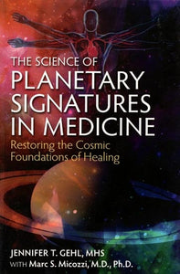 The Science Planetary of Signatures in Medicine (Restoring the Cosmic Foundations of Healing)