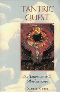 Tantric Quest - An Encounter with Absolute Love