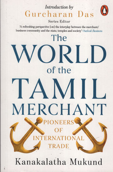 The World of the Tamil Merchants (Pioneers of International Trade)