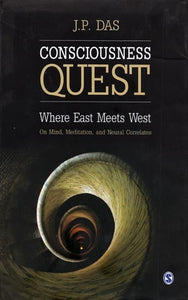 Consciousness Quest - Where East Meets West On Mind, Meditation, and neural Correlates