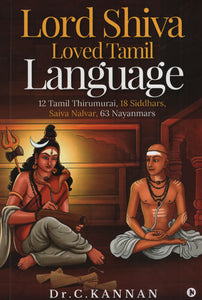 Lord Shiva Loved Tamil Language (12 Tamil Thirumurai, 18 Siddhars, Saiva Nalvar, 63 Nayanmars)