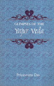 Glimpses of The Yajur Veda