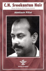 C.N. Sreekantan Nair (Vision and Mission of A Theatre Activist)