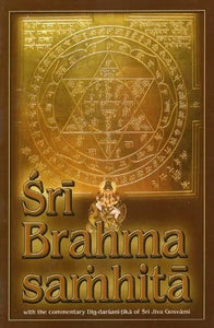 Sri Brahma-Samhita (With The Commentary Dig-Darsani-Tika of Srila Jiva Gosvami)