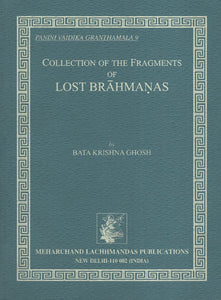 Collection of The Fragments of Lost Brahmanas (An Old and Rare Book)