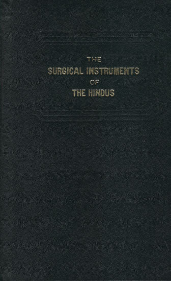 The Surgical Instruments of The Hindus (An Old and Rare Book)