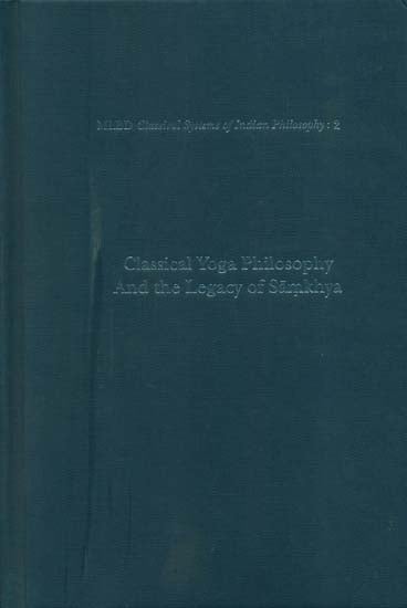 Classical Yoga Philosophy and the Legacy of Samkhya