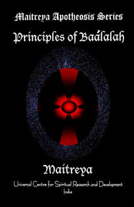 Principles of Baalalah (Maiterya Apotheosis Series)