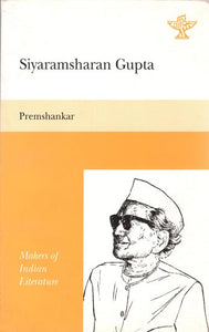 Siyaramsharan Gupta (Makers of Indian Literature)