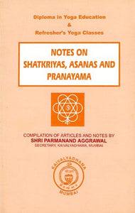 Notes On Shatkriyas, Asanas and Pranayama