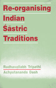 Re-Organising Indian Sastric Traditions (An Old Book)