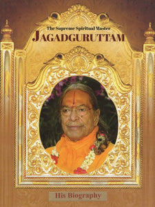 The Supreme Spiritual Master Jagadguruttam (His Biography)