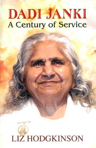 Dadi Janki - A Century of Service