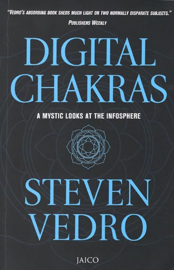 Digital Chakras (A Mystic Looks at The Infosphere)