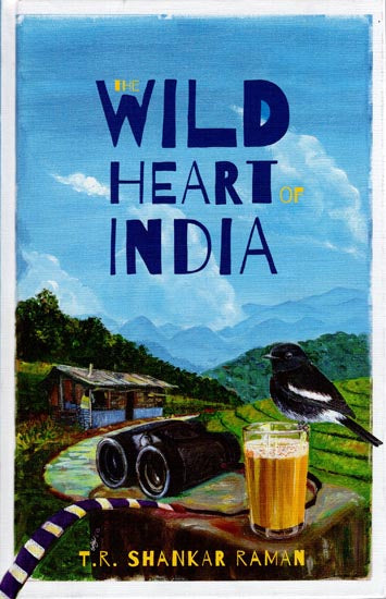 The Wild Heart of India (Nature and Conservation in the City, The Country, and the Wild)