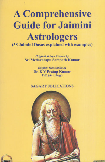 A Comprehensive Guide for Jaimini Astrologers (38 Jaimini Dasas Explained with Examples)