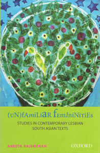 Unfamiliar Femininities (Studies in Contemporary Lesbian South Asian Texts)