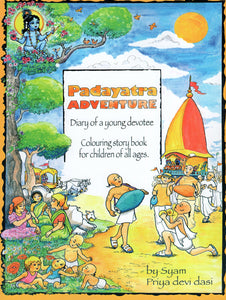 Padayatra Adventure: Diary of a Young Devotee (Colouring Story Book for Children of All Ages)