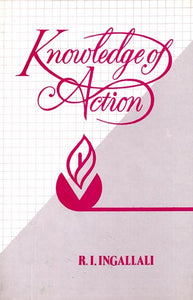 Knowledge of Action - Logico Epistemological Analysis (An Old and Rare Book)