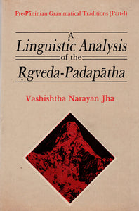 A Linguistic Analysis of the Rgveda Padapatha (An Old and Rare Book)