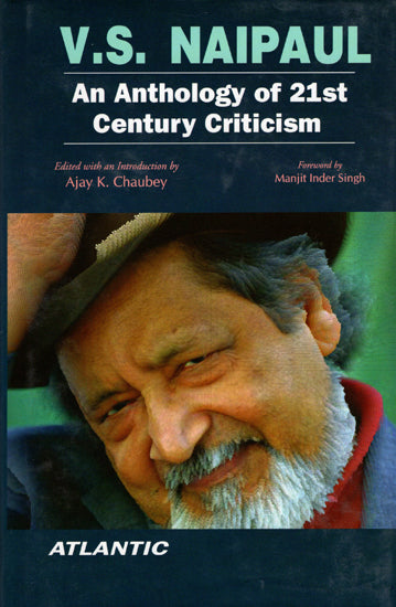 V S Naipaul (An Anthology of 21st Century Criticism)