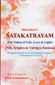 Bhartriharis Satakatrayam: On Values of Life Love and Light (Neeti, Shringaara and Vairaagya Shatakaas)