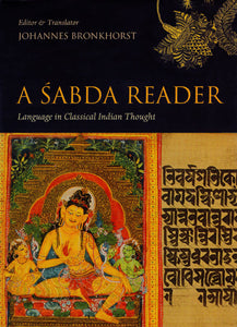 A Sabda Reader (Language in Classical Indian Thought)