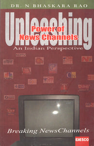 Unleashing Power of News Channels (An Indian Perspective)