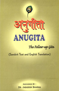 Anugita (The Follow Up Gita)