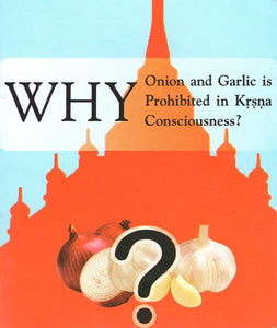 Why Onion and Garlic is Prohibited in Krsna Consciousness